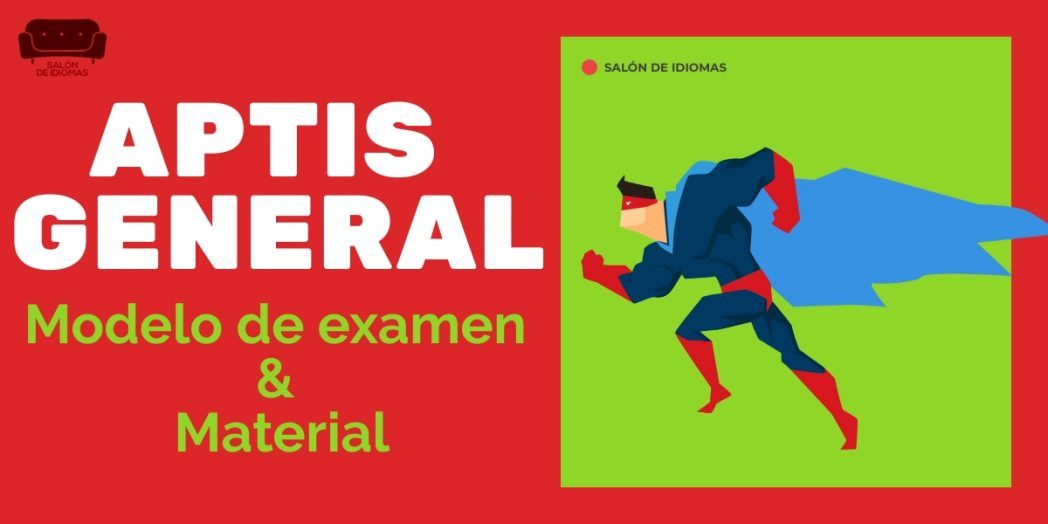 aptis general, aptis general modelo examen, examen aptis general, estructura aptis general, speaking aptis general, writing aptis general, preparar aptis general