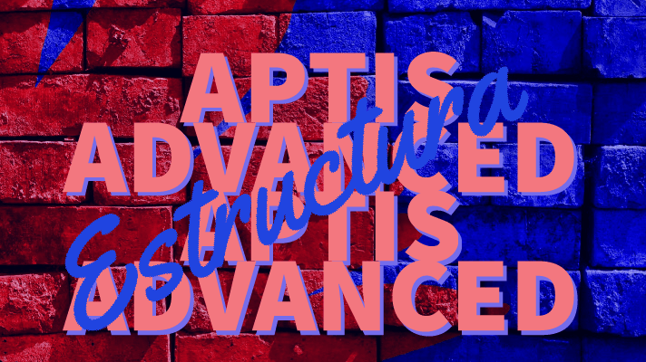 Artículo sobre aptis advanced estructura de todas las partes de la prueba