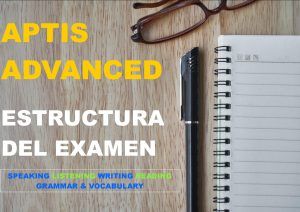 Artículo con la estructura del examen Aptis advanced, estructura aptis advanced,asptis advanced estructura de examen salón de idiomas