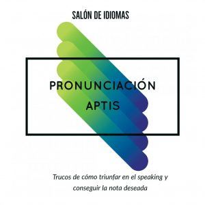 Pronunciación Aptis, Aptis examen, Aptis pdf, examen aptis, aptis advanced, aptis general, academia aptis, clases aptis, cursos aptis, curso aptis general, curso aptis advanced,