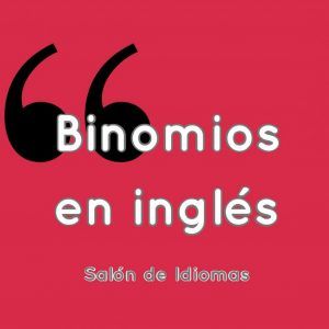 binomios en inglés, ampliar vocabulario en inglés, vocabulario c1 inglés, vocabulario b2 inglés