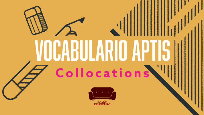 Aptis vocabulario collocations, aptis, clases aptis, vocabulario aptis, cursos aptis, aptis grammar and vocabulary