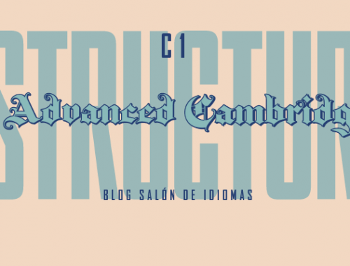 estructura CAE con todas las partes del examen Advanced Cambridge explicadas