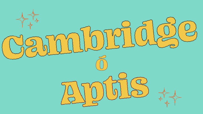 Cambridge o Aptis