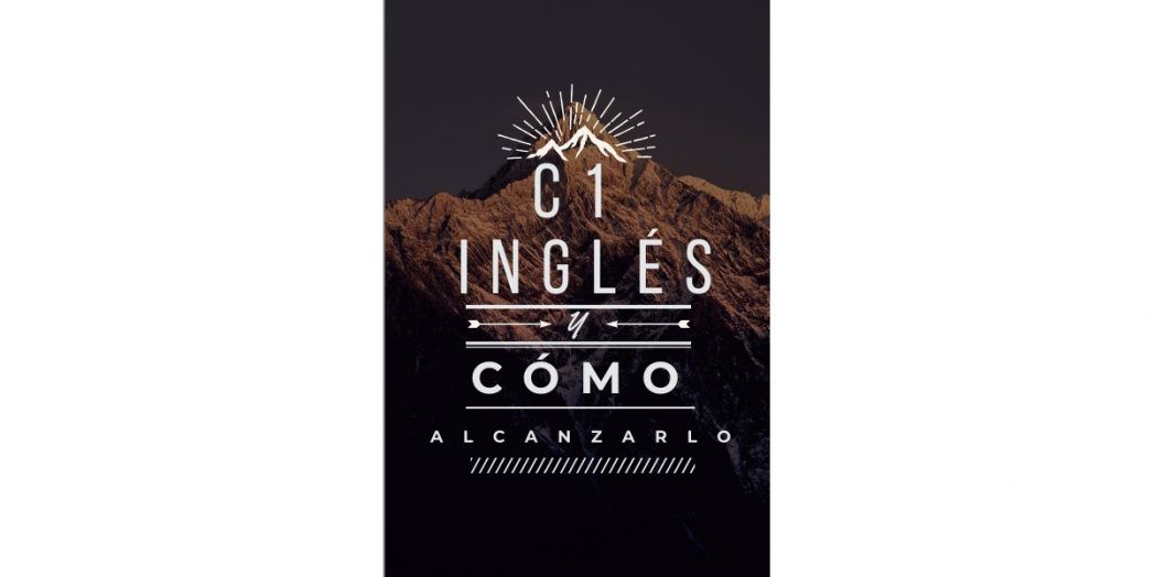 C1 inglés y cómo alcanzarlo
