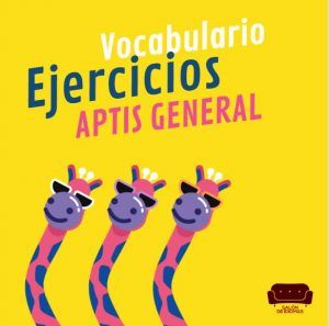 Ejercicios vocabulario Aptis General