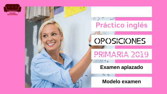 Ejercicio practico ingles oposiciones 2019 examen aplazado