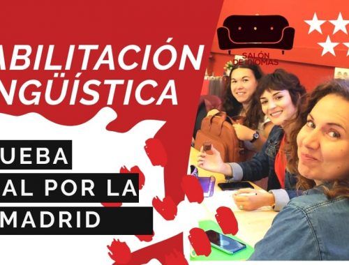 Prueba oral habilitación lingüística por la Comunidad de Madrid