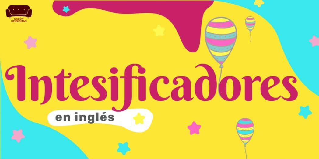 adverbios intensificadores en ingles