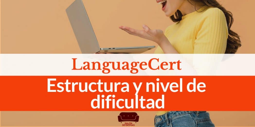 LanguageCert estructura y nivel de dificultad