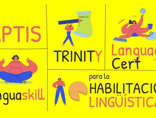 Aptis, Trinity, LanguageCert o Linguaskill para la habilitación lingüística