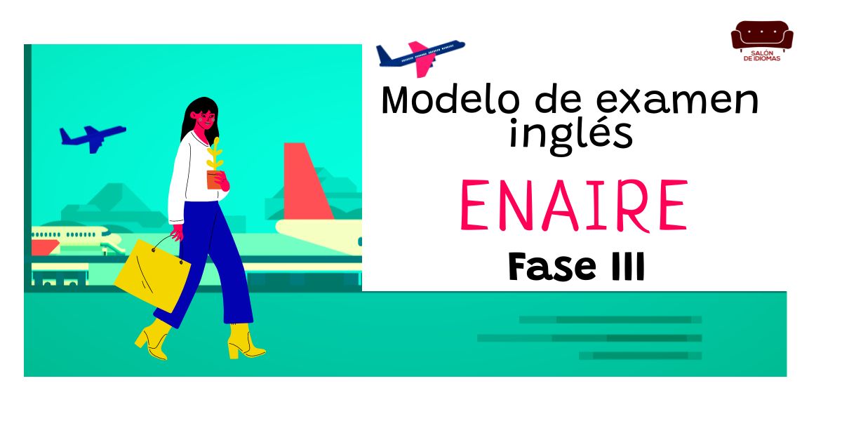 Modelo examen de inglés ENAIRE Fase III