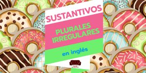 sustantivos-plurales-irregulares-ingles