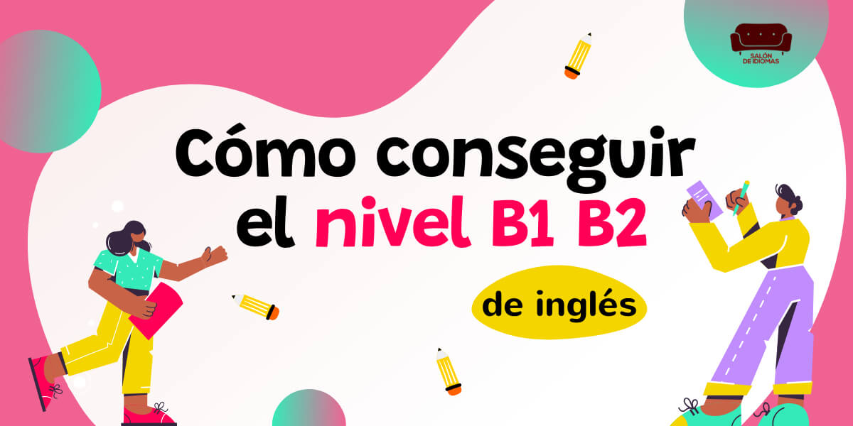 Portada artículo cómo obtener el b1 o b2 de inglés